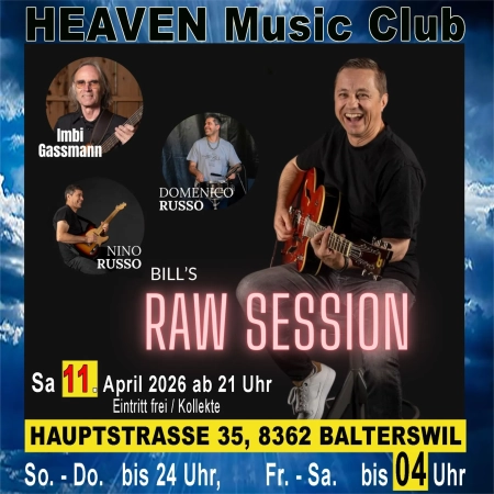 11.04.2026 -  mit Bill`s RAW Session with Frinds